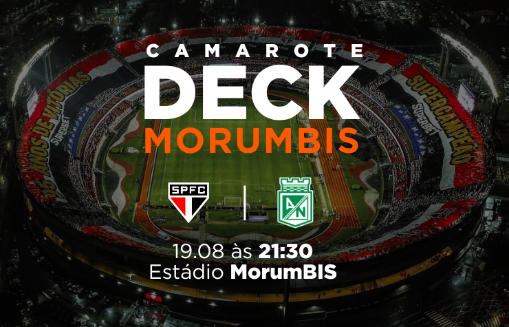  CAMAROTE DECK MORUMBIS SPFC X ATLETICO NACIONAL