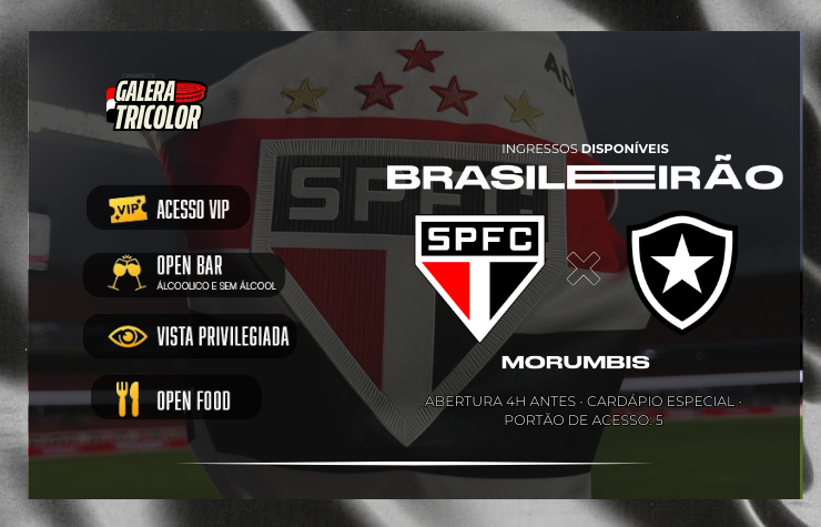 CAMAROTE GALERA TRICOLOR – SPFC X BOTAFOGO