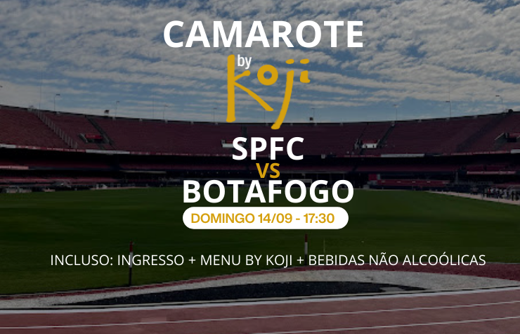 CAMAROTE BY KOJI – SPFC X BOTAFOGO