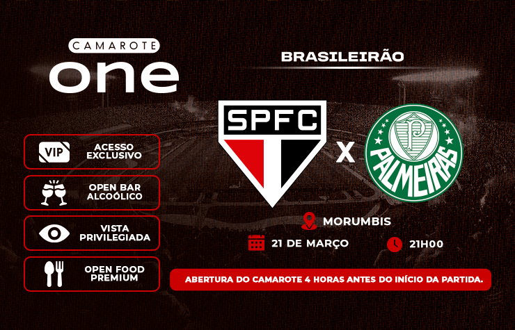 CAMAROTE ONE – SPFC x PALMEIRAS