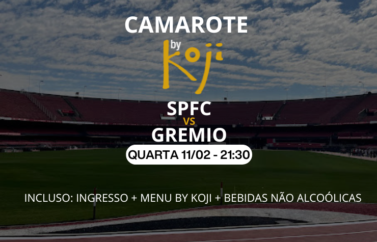 CAMAROTE BY KOJI – SPFC X GREMIO