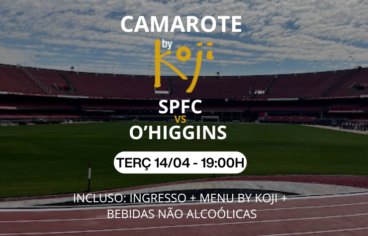 CAMAROTE BY KOJI – SPFC X O'HIGGINS