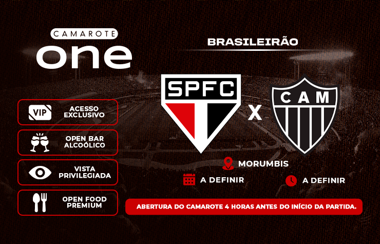 CAMAROTE ONE – SPFC x ATLETICO-MG
